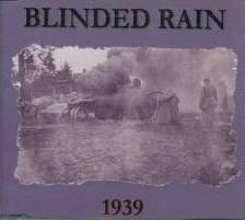 Blinded Rain : 1939